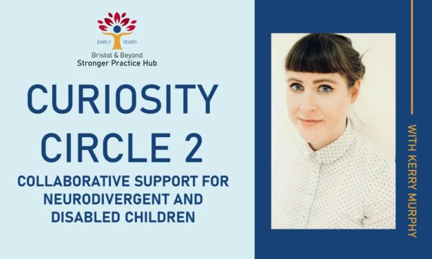 Webinar: Kerry Murphy – Collaborative Support for Neurodivergent and Disabled Children (Curiosity Circle 2)
