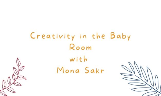 Webinar: Creativity in the Baby Room With Dr Mona Sakr