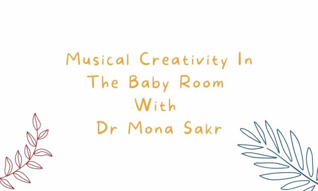 Webinar: Musical Creativity In The Baby Room With Dr Mona Sakr