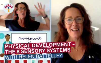 Webinar: Physical Development – The 8 Sensory Systems With Helen Battelley