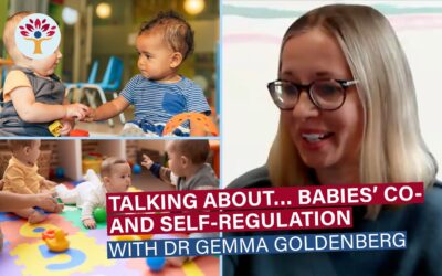 Webinar: Talking About… Babies’ Co- and Self-regulation With Dr Gemma Goldenberg