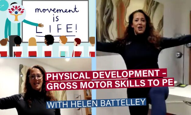 Webinar: Physical Development – Gross Motor Skills to PE With Helen Battelley