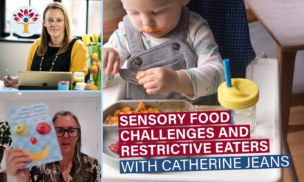 Webinar: Sensory Food Challenges and Restrictive Eaters with Catherine Jeans