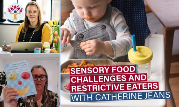 Webinar: Sensory Food Challenges and Restrictive Eaters with Catherine Jeans